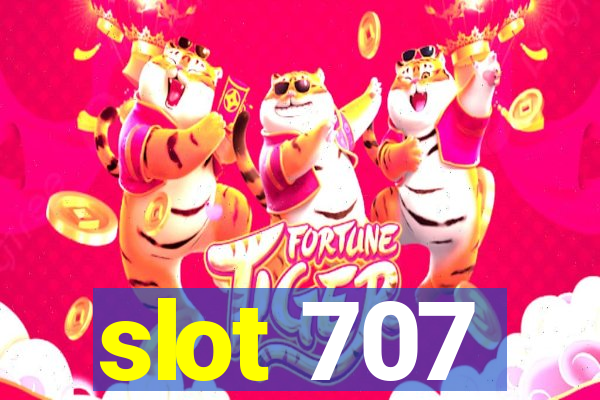 slot 707
